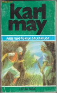 Karl May / Prin vagaunile Balcanilor foto Karl May / Prin vagaunile Balcanilor foto