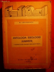 E . Lovinescu -''ANTOLOGIA IDEOLOGIEI JUNIMISTE'' -1943 foto