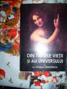 Din tainele vietii si ale universului-SCARLAT DEMETRESCU foto