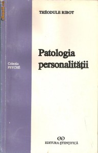 Theodule Ribot - Patologia personalitatii foto