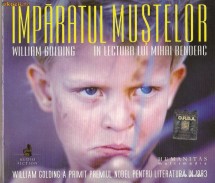 AUDIOBOOK IMPARATUL MUSTELOR de WILLIAM GOLDING in lectura lui MIHAI BENDEAC - ORIGINAL (Transport gratuit la plata in avans) foto