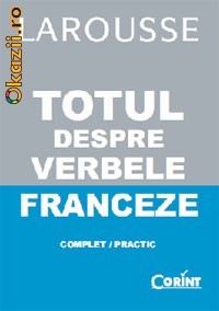 Totul despre verbele franceze - 117154 foto