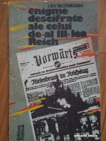 Enigme Descifrate Ale Celui De-al Iii-lea Reich - Lev Bezimenski foto