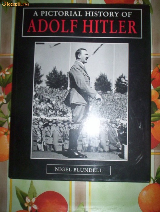 A pictorial history of ADOLF HITLER foto mare