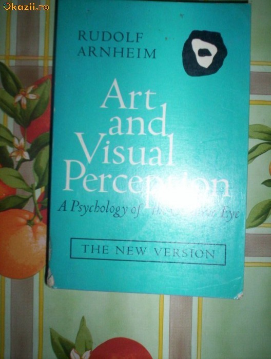 Rudolf Arnheim-ART AND VISUAL PERCEPTION foto mare