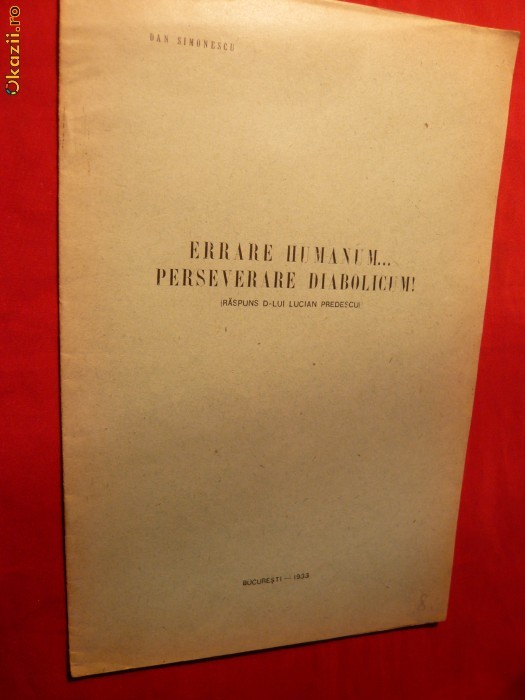 Errare humanum..Perseverare diabolicum !- D.Simonescu -1933 foto mare