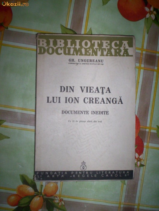 Din viata lui Ion Creanga(documente inedite,cu 32 planse)-GH.UNGUREANU foto mare