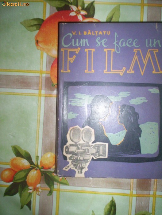 Cum se face un film-V.I.BALTATU foto mare