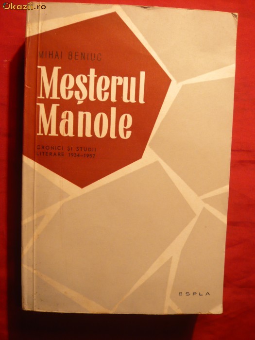 Mihai Beniuc -Mesterul Manole-Cronici si Studii Literare 1934-1957 foto mare