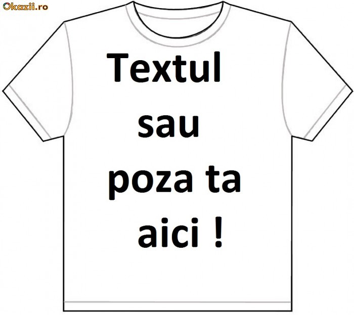 Tricou personalizat cu textul sau poza ta foto mare
