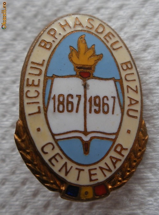 Insigna Liceul B.P. Hasdeu Buzau - Centenar - 1867-1967 foto mare
