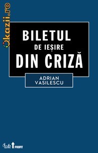 Biletul de iesire din criza - 122652 foto mare