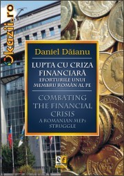 LUPTA CU CRIZA FINANCIARA. EFORTURILE UNUI MEMBRU ROMAN AL PE / COMBATING THE FINANCIAL CRISIS. A ROMANIAN MEPs STRUGGLE - 106958 foto mare