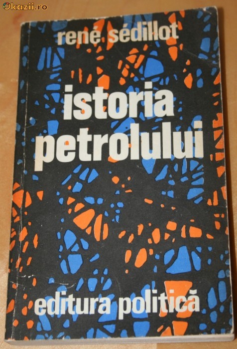RENE SEDILLOT - ISTORIA PETROLULUI foto mare